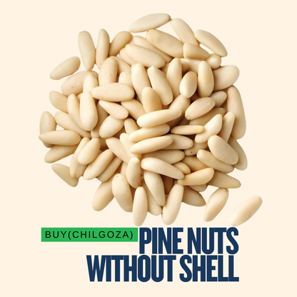 Premium Roasted Pine Nuts Without Shell (Chilgoza) | Authentic Fresh & Nutritious